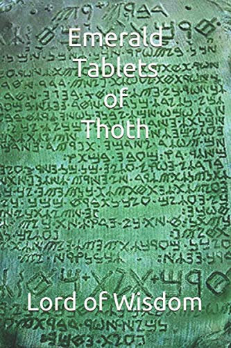 Emerald Tablets of Thoth: Take control of your life write your Future Lord of Wisdom