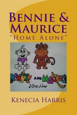 [(Bennie & Maurice : Home Alone)] [By (author) Kenecia Colette Marchelle Harris MS] published on (February, 2013)