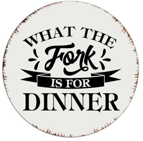 What The Fork Is for Dinner 9x9 Inch Round Metal Signs Outdoor Fashion Chic Indoor Laundry Restaurants Room Decor for Men Metal Plaque Funny Kitchen Quote Aluminum Metal Sign for Room