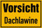 LEMAX® Hinweisschild, Vorsicht Dachlawine, 200 x 300 mm Kunststoff gelb/Schriftfarbe: schwarz