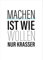 Postkarte Sprüche & Humor Machen ist wie wollen. Nur krasser.