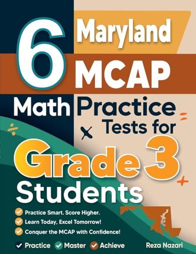 6 Maryland MCAP Math Practice Tests for Grade 3 Students: A Complete Guide to Building Math Mastery and Excelling on the Maryland MCAP Test
