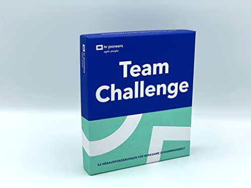 Team Challenge: 52 Herausforderungen für wirksame Zusammenarbeit