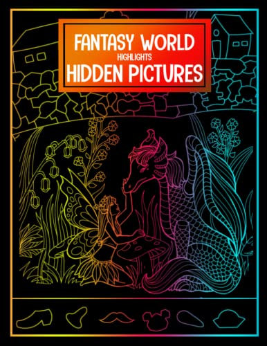 Fantasy World Highlights Hidden Pictures: Beautiful Illustrations Of Fantasy World With Various Games Of Search And Find, Picture Puzzles, Hidden Objects and More