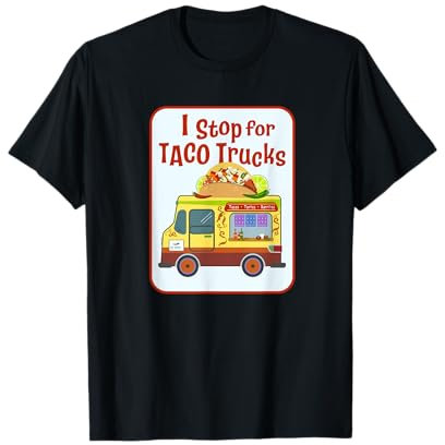Taco Truck Design, I Stop für Taco Trucks, für Taco-Liebhaber T-Shirt