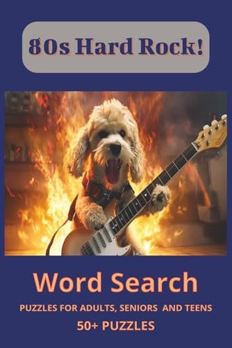 Hard Rock Word Search Puzzle Book: Word Searches about 80s hard rock bands, albums and songs -- 6x9 inches, 110 pages -- 50+ Puzzles...Gift for ... Gear Puzzle Collection… Crank It to 11!)