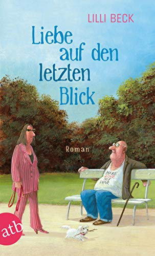 Liebe auf den letzten Blick: Roman