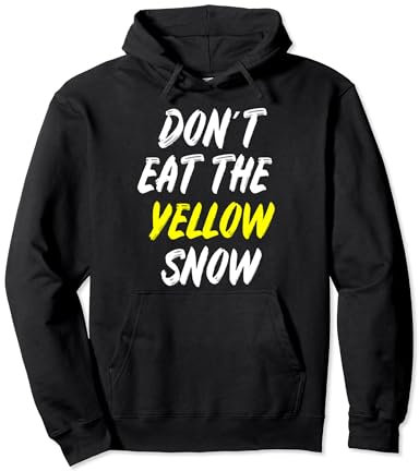 Dont eat the yellow Snow Lustiges Apres Ski Skifahrer Pullover Hoodie