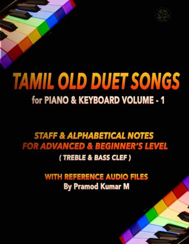 Tamil Old Duet Songs for Piano & Keyboard: Volume - 1 (Tamil Old, 50's, 60's, 70's, 80', 90's & 2k's Songs, Band 1)