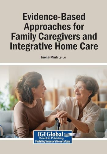 Evidence-Based Approaches for Family Caregivers and Integrative Home Care