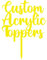 Any Message | Acrylic Custom Cake Topper | Personalised Cake Toppers | Happy Birthday | Wedding Decoration Table Centre Piece Party Decoration | Strong 3mm Acrylic (YELLOW)