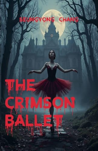 The Crimson Ballet (The Crimson Veil, Band 2)
