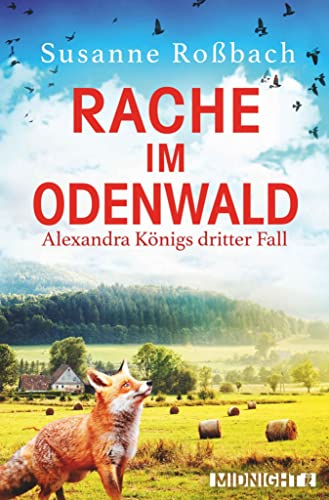 Rache im Odenwald: Alexandra Königs dritter Fall (Alexandra König ermittelt 3)