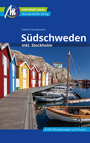 Südschweden Reiseführer Michael Müller Verlag: inkl. Stockholm. Individuell reisen mit vielen praktischen Tipps (MM-Reiseführer)