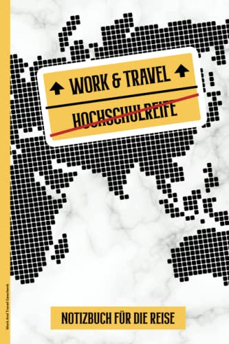 Work And Travel Geschenk: Notizbuch für Reise nach Schulabschluss Abitur die Geschenkidee für die Backpacker Weltreise ein liniertes Buch A5 für Notizen das Reisetagebuch für das Auslandsjahr