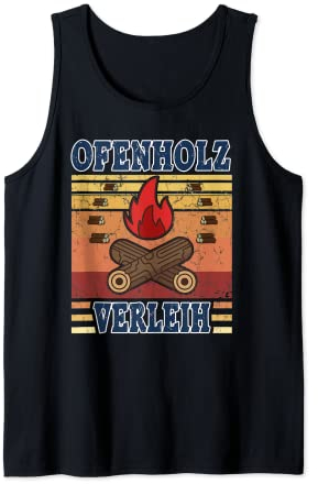 Ofenholz Verleih Brennholz Kamin Feuerholz Forst Landwirt Tank Top