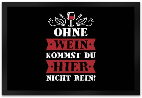 trendaffe - Ohne Wein kommst du Hier Nicht rein Fußmatte XL mit Weinglas Motiv