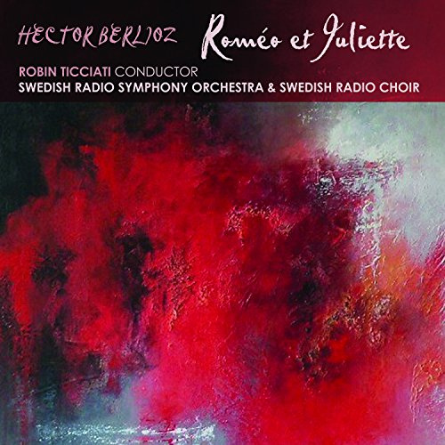 Berlioz: Romeo et Juliette