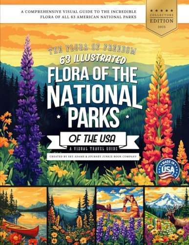 Illustrated National Park Coffee Table Book of the Flora, Plants, Flowers, Foliage, Trees, Wildflower Species, and Native Botanical Landscapes: ... Parks, Landmarks and Landscapes of the USA)