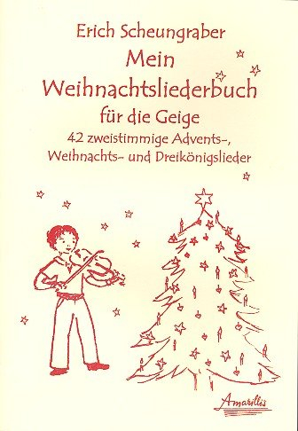 Mein Weihnachtsliederbuch Fuer Die Geige