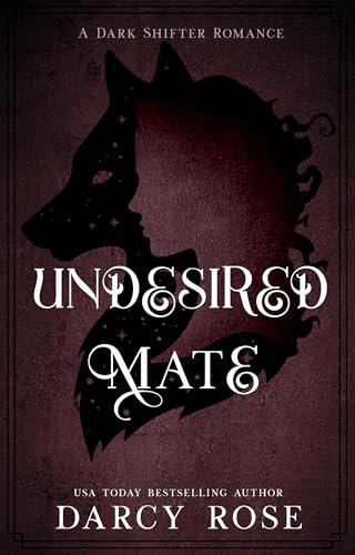 Undesired Mate: A Dark Fated Mate Shifter Romance (English Edition)