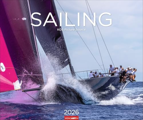 Sailing - Kalender 2026 - Weingarten-Verlag - Fotokalender - Wandkalender mit beeindruckenden Segelaufnahmen - 55 cm x 46 cm
