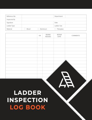 Ladder Inspection Checklist: Pre-Climb Safety Inspection Checks and Maintenance Log Book