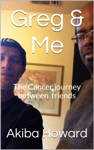 Greg & Me: The Cancer journey between friends (English Edition)