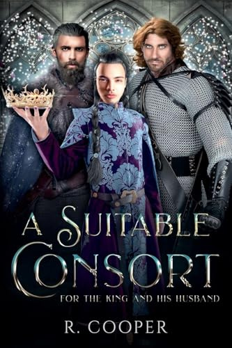 A Suitable Consort (For the King and His Husband) (The Suitable 'Verse, Band 1)