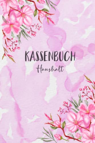 Kassenbuch Haushalt: Einnahmen und Ausgaben einfach eintragen für den eigenen Haushalt DIN A5; Haushaltsbuch & Kassenbücher für Buchhaltung zum Budget planen und sparen