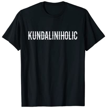 Kundaliniholic Kundalini Yoga Design Kundalini Yoga Liebhaber T-Shirt