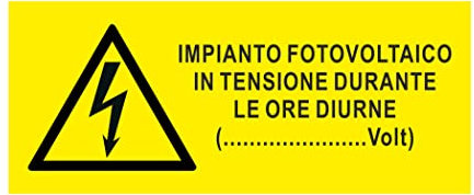 NEW CARTELLO SEGNALETICO UNI - Impianto fotovoltaico in tensione - Adesivo Extra Resistente, Pannello in Forex, Pannello In Alluminio (ADESIVO 30X12 cm)