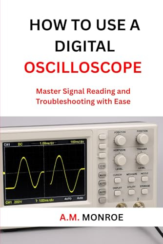 How To Use A Digital oscilloscope: Master Signal Reading and Troubleshooting with Ease