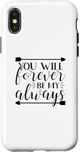 Hülle für iPhone X/XS You Will Forever Be My Always Love Zitat