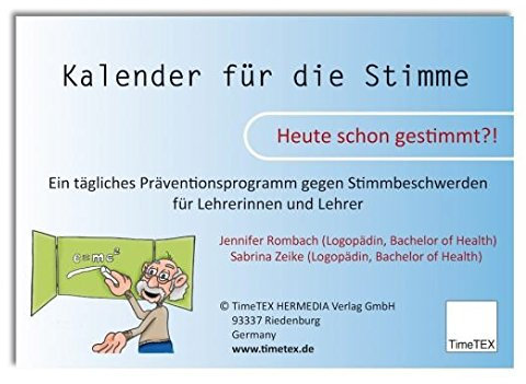 Kalender für die Stimme - Ein tägliches Präventionsprogramm gegen Stimmbeschwerden für Lehrerinnen und Lehrer - TimeTex 10769 - Aufstellkalender - Heute schon gestimmt?!