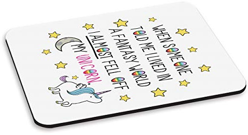 Someone Told Me I Lived In A Fantasy World Unicorn PC Computer Mouse Mat Pad