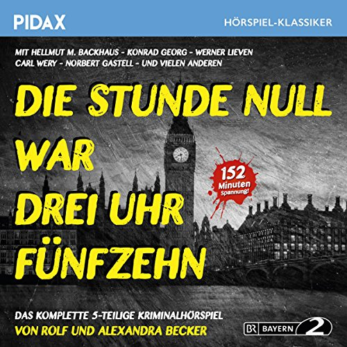 Die Stunde Null war drei Uhr fünfzehn