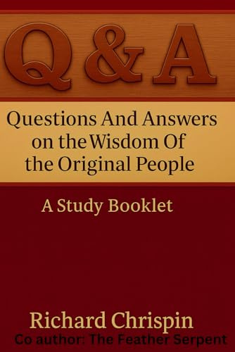 Questions and answers on the wisdom of the original people Vol I: A study Booklet