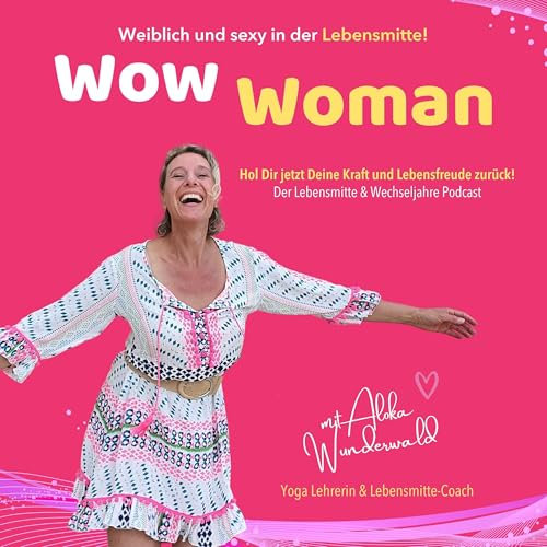 Wow Woman - weiblich und sexy in der Lebensmitte!