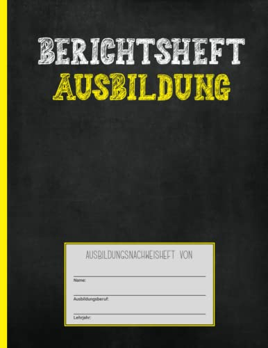 Ausbildungsnachweisheft: Cooles Berichtsheft Ausbildung das Nachweisheft für Auszubildende im Handwerk und andere Berufe für tägliche und wöchentliche Berichte zum Beruf und Berufsschule