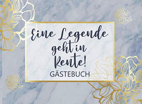 Eine Legende Geht In Rente Gästebuch: Individuelles Gästebuch, Eintragbuch für Gäste - Mehr als 100 vorgedruckte Seiten zum Ausfüllen - Erinnerungsbuch für Glückwünsche