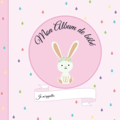 Mon Album de Bébé - Je m'appelle...: interieur couleur - format 21X21cm - album à compléter et personnaliser avec vos photos - rose fille (Albums de Naissance de mon Bébé)