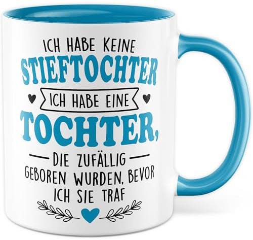 Stiefvater Tasse mit Spruch - Geschenk Ich habe keine Stieftochter - Ich habe eine Tochter, die zufällig geboren wurde - Kaffeetasse aus Keramik 330ml - Stiefpapa Vatertag Kaffee-Becher (Stieftochter)