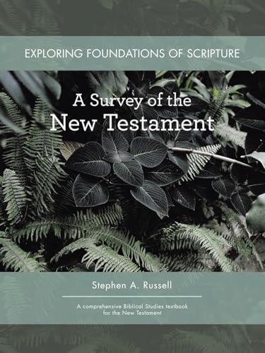 Exploring Foundations of Scripture: A Survey of the New Testament