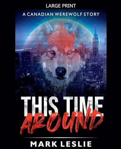 This Time Around: A Canadian Werewolf Story