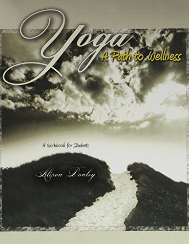 Yoga: A Path to Wellness: A Workbook for Students by DONLEY ALISON (2015-01-23)