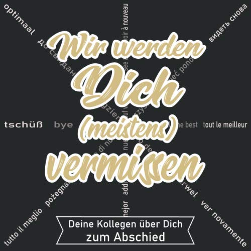 Wir werden Dich (meistens) Vermissen zum Abschied: Ein Erinnerungsalbum zum Abschied für liebe Kolleginnen oder Kollegen bei Jobwechsel oder Rente