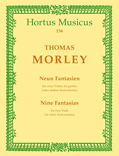 Neun Fantasien für zwei Violen da gamba (verschiedene Lagen) oder andere Instrumente (aus First Book of Canzonettas to Two Voyces). Hortus Musicus. Spielpartitur