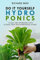 DIY Hydroponics: 12 Easy and Affordable Ways to Build Your Own Hydroponic System (Urban Homesteading Book 2) (English Edition)