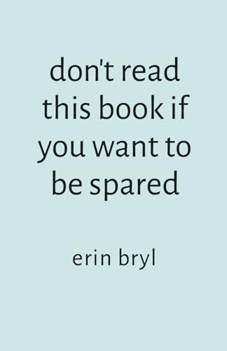 don't read this book if you want to be spared
